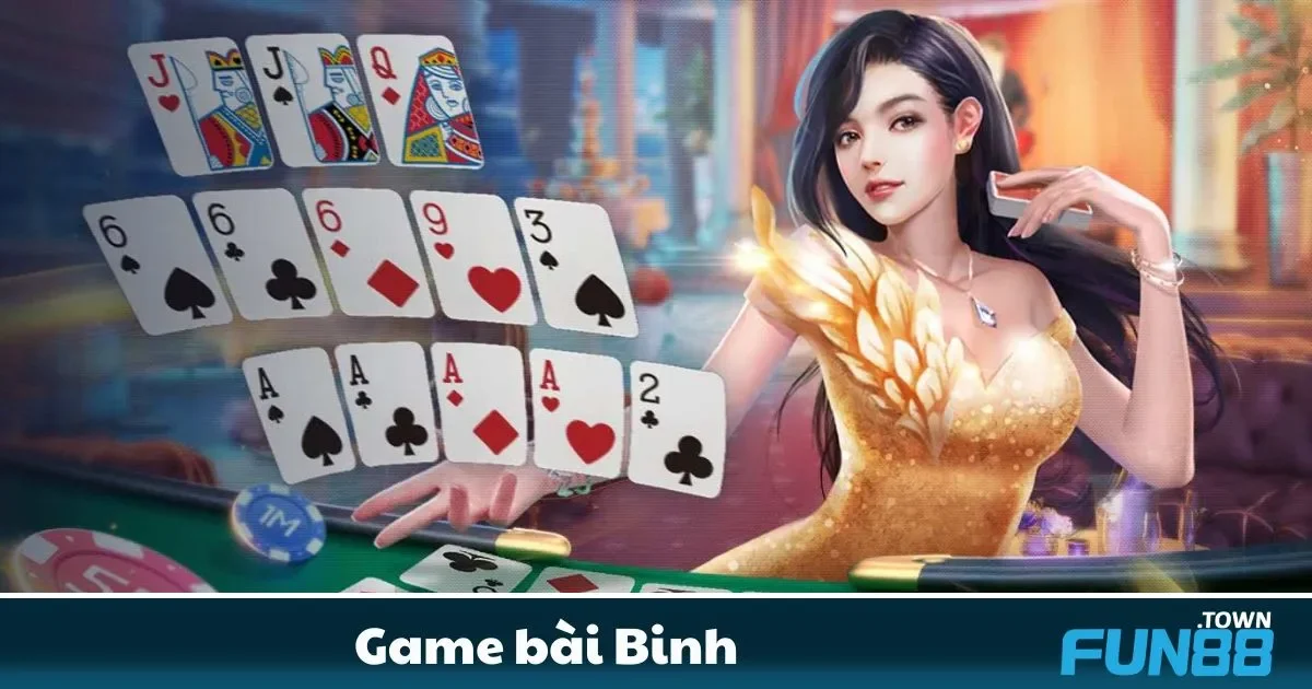 Game bài Binh Fun88 – Thử Thách Sắp Xếp Bộ Bài