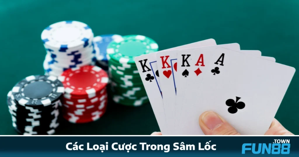Các Loại Cược Trong Sâm Lốc Fun88 – Cược Sao Cho Đúng?
