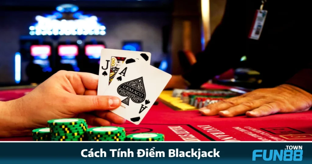 Cách Tính Điểm Blackjack Fun88: Gọn Nhẹ Mà Ai Cũng Cần Biết