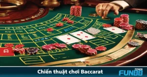 Chiến Thuật Chơi Baccarat Fun88 – Lối Đi Khác Biệt, Dễ Thắng