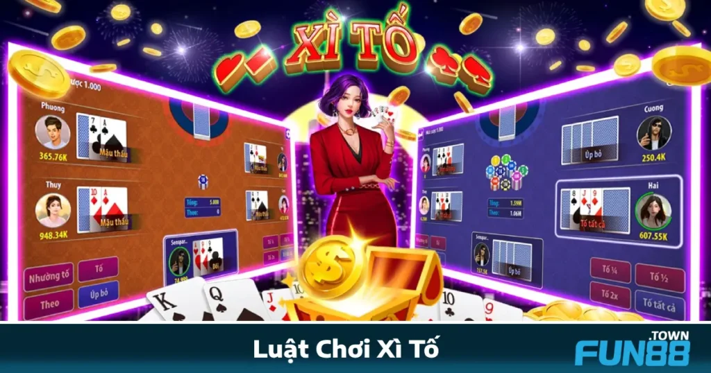 Luật Chơi Xì Tố Fun88 – Hiểu Đúng Luật Để Tránh Mất Tiền Oan
